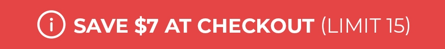 Save $7 promo badge, limit 15 per customer
