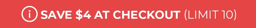Save $4 promo badge, limit 10 per customer