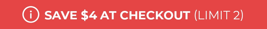 Save $4 promo badge, limit 2 per customer
