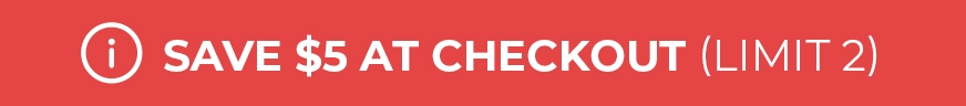 Save $5 promo badge, limit 2 per customer