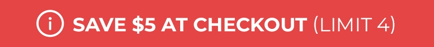 Save $5 promo badge, limit 4 per customer