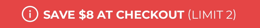 Save $8 promo badge, limit 2 per customer